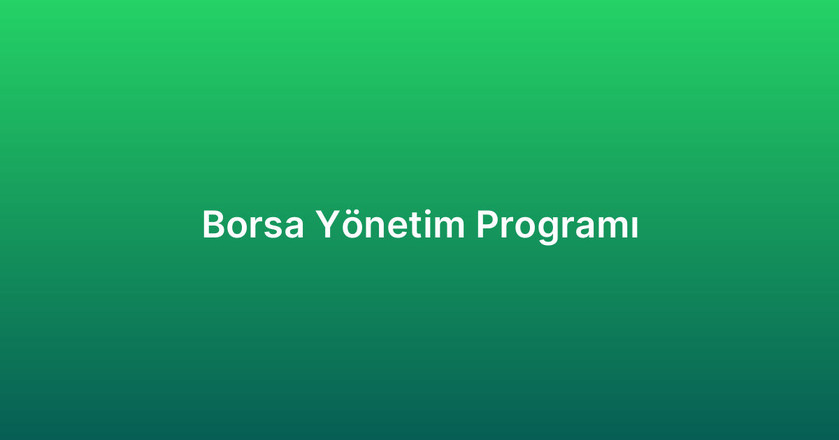 Borsa Yönetim Programı