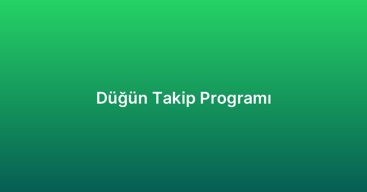 Düğün Takip Programı