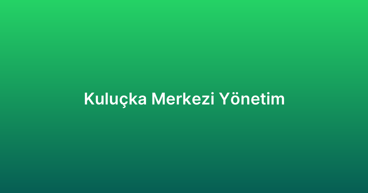 Kuluçka Merkezi Yönetim
