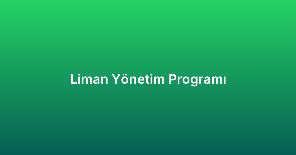 Liman Yönetim Programı