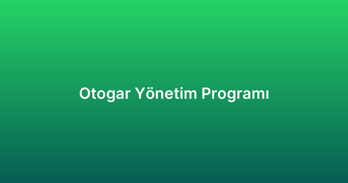Otogar Yönetim Programı