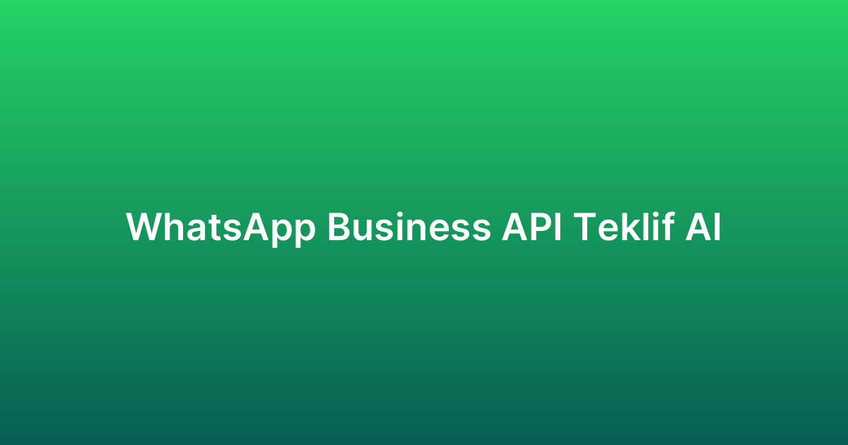 WhatsApp Business API Teklif Al